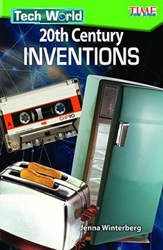 portada Tech World: 20th Century Inventions (Level 3) (Time for Kids Nonfiction Readers) (en Inglés)