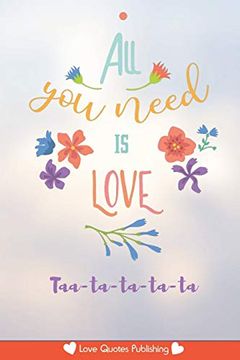 Libro All you Need is Love Taa Ta Ta Ta Ta Diario da Regalare al