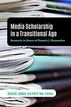 portada Media Scholarship in a Transitional Age: Research in Honor of Pamela j. Shoemaker (Mass Communication and Journalism) 