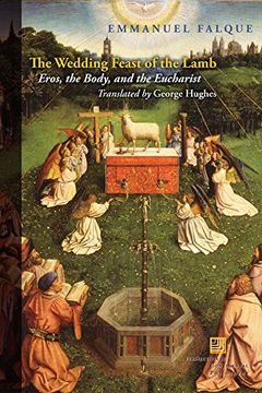 portada The Wedding Feast of the Lamb: Eros, the Body, and the Eucharist (Perspectives in Continental Philosophy) (en Inglés)