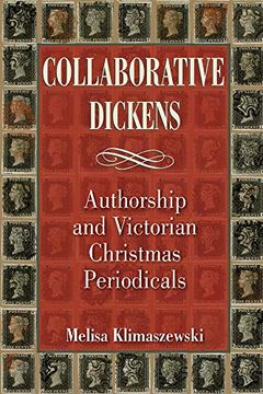 portada Collaborative Dickens: Authorship and Victorian Christmas Periodicals (Series in Victorian Studies) (en Inglés)