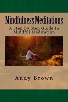portada Mindfulness Meditations: A Step By Step Guide to Mindful Meditation
