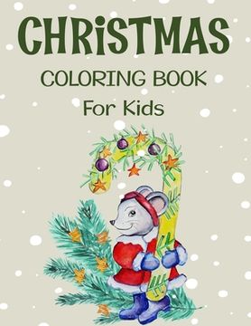 portada Christmas coloring book for kids.: Fun Children's Christmas Gift or Present for kids.Christmas Activity Book Coloring, Matching, Mazes, Drawing, Cross (en Inglés)