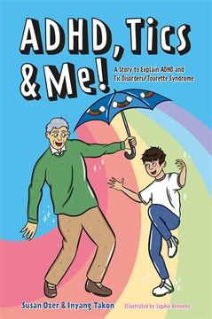portada Adhd, Tics & Me!: A Story to Explain ADHD and Tic Disorders/Tourette Syndrome (en Inglés)