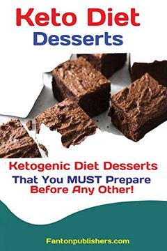 portada Keto Diet Desserts: Ketogenic Diet Desserts That you Must Prepare Before any Other! 