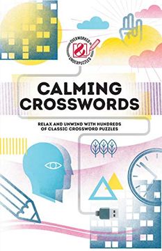 portada Calming Crosswords: Relax and Unwind With Hundreds of Crosswords (Overworked and Underpuzzled) (en Inglés)