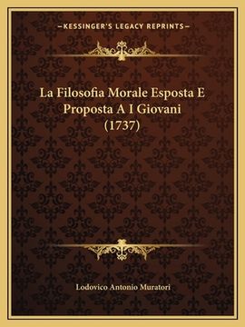 portada La Filosofia Morale Esposta E Proposta A I Giovani (1737) (in Italian)