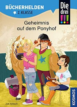 portada Die Drei! , Bã¼Cherhelden 2. Klasse, Geheimnis auf dem Ponyhof: Erstleser Kinder ab 7 Jahre (en Alemán)