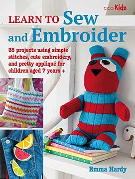 portada Learn to sew and Embroider: 35 Projects Using Simple Stitches, Cute Embroidery, and Pretty Appliqué (9) (en Inglés)