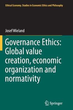 portada Governance Ethics: Global Value Creation, Economic Organization and Normativity (in English)