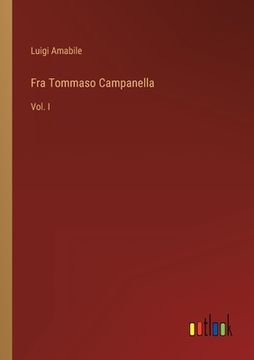 portada Fra Tommaso Campanella: Vol. I (in Italian)
