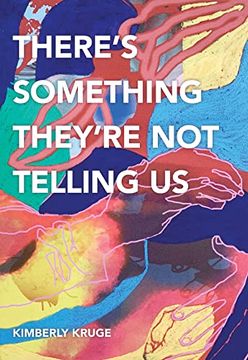 portada There′S Something They′Re not Telling us (Carnegie Mellon University Press Poetry Series) (en Inglés)