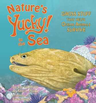 portada Nature's Yucky in the Sea: Gross Stuff That Helps Ocean Animals Survive (en Inglés)