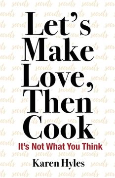 portada Let's Make Love, Then Cook: It's Not What You Think (en Inglés)