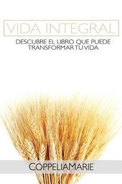 portada Vida Integral: Descubre el libro que puede transformar tu vida