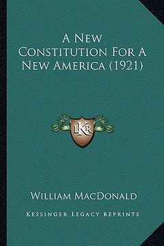 portada a new constitution for a new america (1921) (en Inglés)