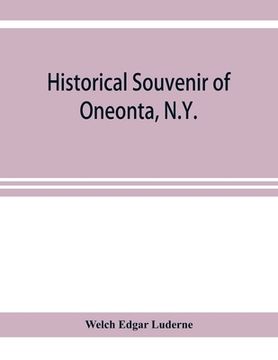 portada Historical souvenir of Oneonta, N.Y. (in English)