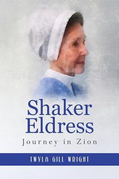 portada Shaker Eldress: Journey in Zion (en Inglés)