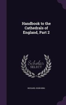 portada Handbook to the Cathedrals of England, Part 2 (en Inglés)