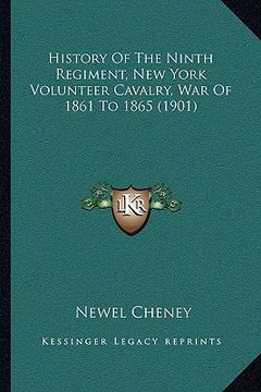 portada history of the ninth regiment, new york volunteer cavalry, war of 1861 to 1865 (1901) (en Inglés)