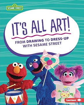 portada It’S all Art! From Drawing to Dress-Up With Sesame Street ® (en Inglés)