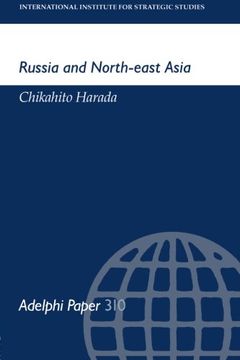portada Russia and North-East Asia (Adelphi Series) (en Inglés)