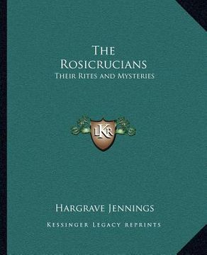 portada the rosicrucians: their rites and mysteries (in English)
