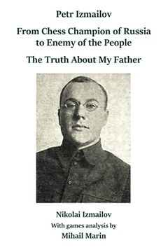 portada Petr Izmailov: From Chess Champion of Russia to Enemy of the People: The Truth About my Father (in English)