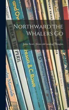 portada Northward the Whalers Go (in English)