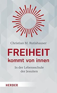 portada Freiheit Kommt Von Innen: In Der Lebensschule Der Jesuiten (in German)