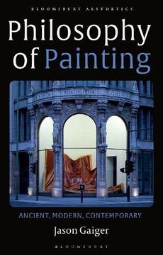 portada Philosophy of Painting: Ancient, Modern, Contemporary (Bloomsbury Aesthetics) (en Inglés)