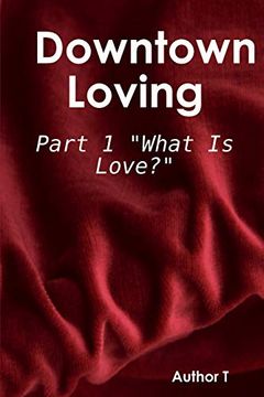 portada Downtown Loving: Part 1 "What is Love? "W (in English)