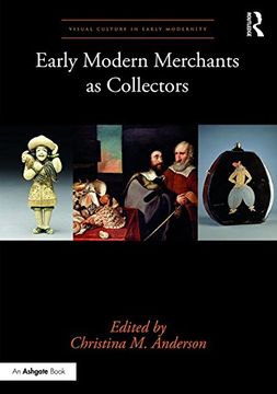 portada Early Modern Merchants as Collectors (Visual Culture in Early Modernity)