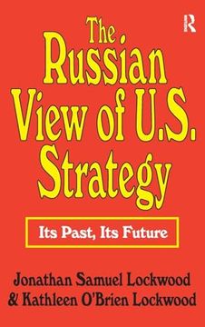 portada The Russian View of U. S. Strategy: Its Past, its Future (en Inglés)