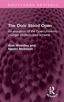 portada The Door Stood Open: An Evaluation of the Open University Younger Students Pilot Scheme (Routledge Revivals) (en Inglés)