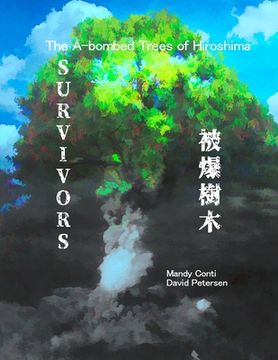 portada Survivors: The A-bombed Trees of Hiroshima (Color Edition) (en Inglés)