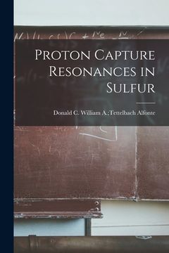 portada Proton Capture Resonances in Sulfur (en Inglés)