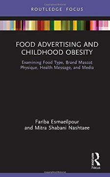 portada Food Advertising and Childhood Obesity: Examining Food Type, Brand Mascot Physique, Health Message, and Media (Routledge Studies in Marketing) (en Inglés)