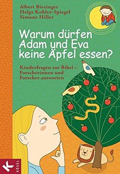 portada Warum Dürfen Adam und eva Keine Äpfel Essen? Kinderfragen zur Bibel - Forscherinnen und Forscher Antworten 