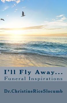 portada I'll Fly Away...: Funeral Inspirations (en Inglés)