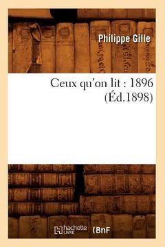 portada Ceux Qu'on Lit: 1896 (Éd.1898) (en Francés)