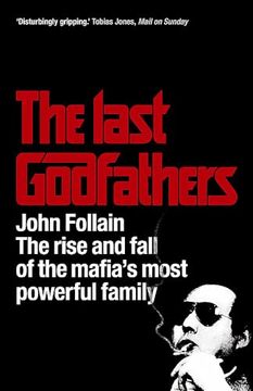 portada The Last Godfathers: The Rise and Fall of the Mafia's Most Powerful Family (en Inglés)