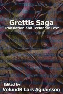 portada Grettis Saga: Translation and Icelandic Text (en Inglés)
