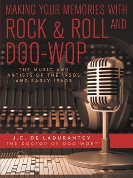 portada Making Your Memories With Rock & Roll and Doo-Wop: The Music and Artists of the 1950S and Early 1960S (in English)