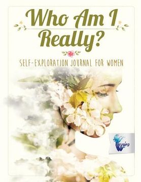 portada Who Am I Really? Self-Exploration Journal for Women (in English)
