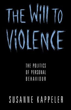 portada The Will to Violence: Politics of Personal Behaviour