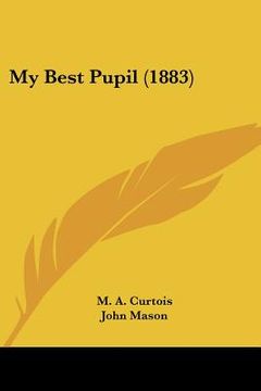 portada my best pupil (1883) (en Inglés)