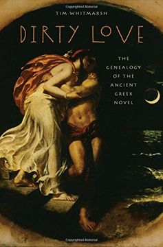 portada Dirty Love: The Genealogy of the Ancient Greek Novel (Onassis Series in Hellenic Culture) (en Inglés)