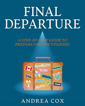 portada Final Departure: A Step-By-Step Guide to Prepare for One's Passing (en Inglés)