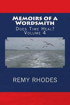 portada Memoirs of a Wordsmith Does Time Heal? Volume 4: Does Time Heal? (en Inglés)